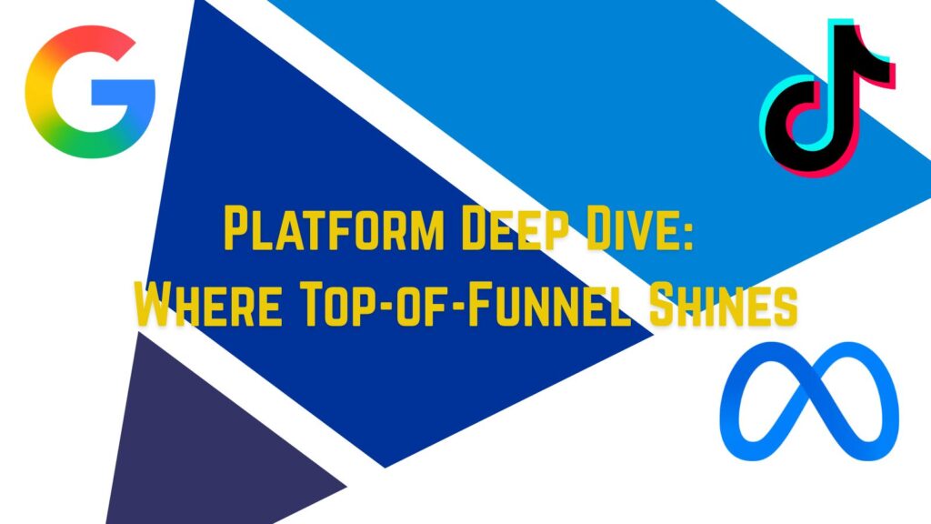 Where Top-of-Funnel Shines